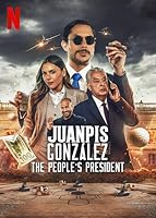 Juanpis González: The People's President (2024)